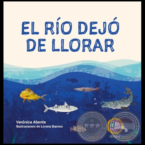 EL RÍO DEJÓ DE LLOVER - Autora: VERÓNICA ABENTE - Año 2023